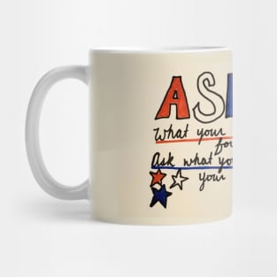 ASK NOT! Mug